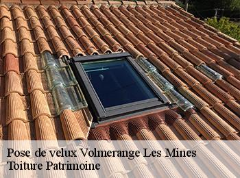 Pose de velux  volmerange-les-mines-57330 Toiture Patrimoine